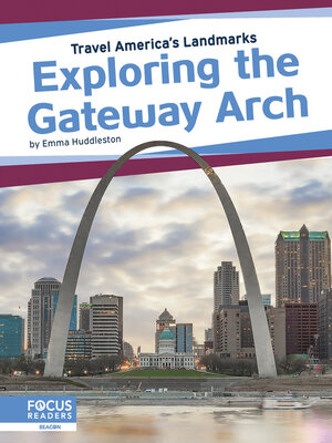 cover image of Exploring the Gateway Arch